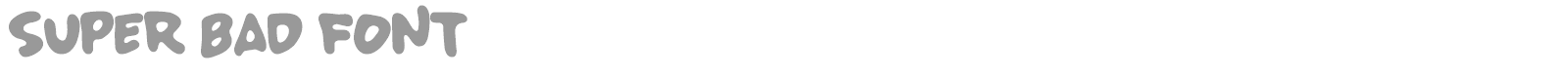 Super Bad Font font preview